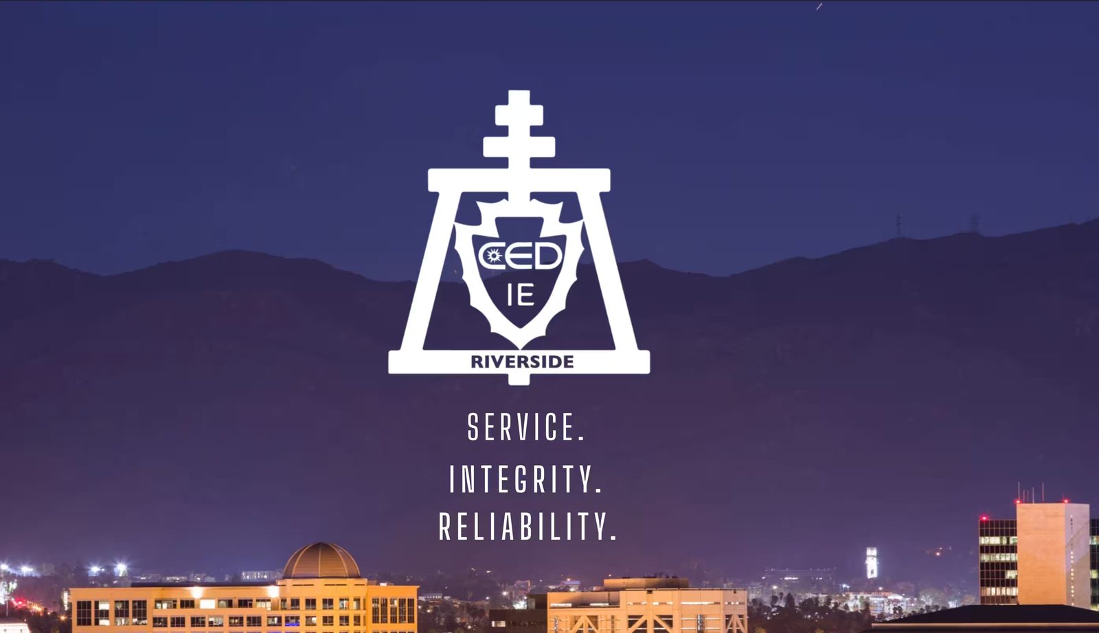 CED Riverside IE branding over the Riverside skyline at dusk, with the line Service. Integrity. Reliability.